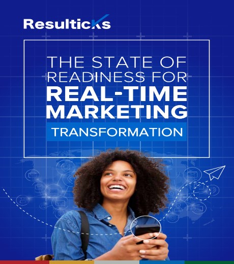 THE STATE OF READINESS FOR REAL-TIME MARKETING TRANSFORMATION